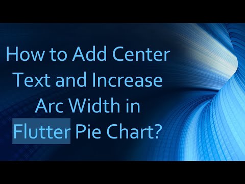 How to Add Center Text and Increase Arc Width in Flutter Pie Chart?