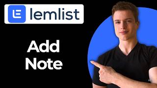 How To Add A Note To A Lead Using Lemlist Full Guide
