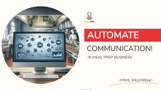 How to AUTOMATE your ENTIRE COMMUNICATION in the Meal Prep Industry!