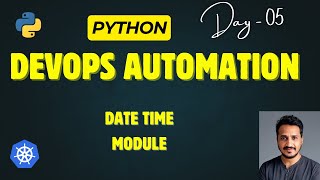 Day - 05 - Mastering Python datetime for DevOps Automation ⏰ | Clean Up Logs, Timestamp Deployments