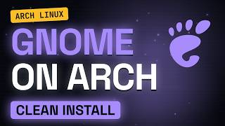 GNOME on Arch Linux: Clean Install in 6 Minutes