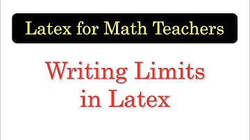 Latex Tutorial 1.08 Writing Limit Expressions in Latex [with English subtitles]