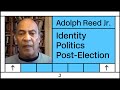 Adolph Reed Jr on Identity Politics and Where the Left Must Go Post-Election — Interview