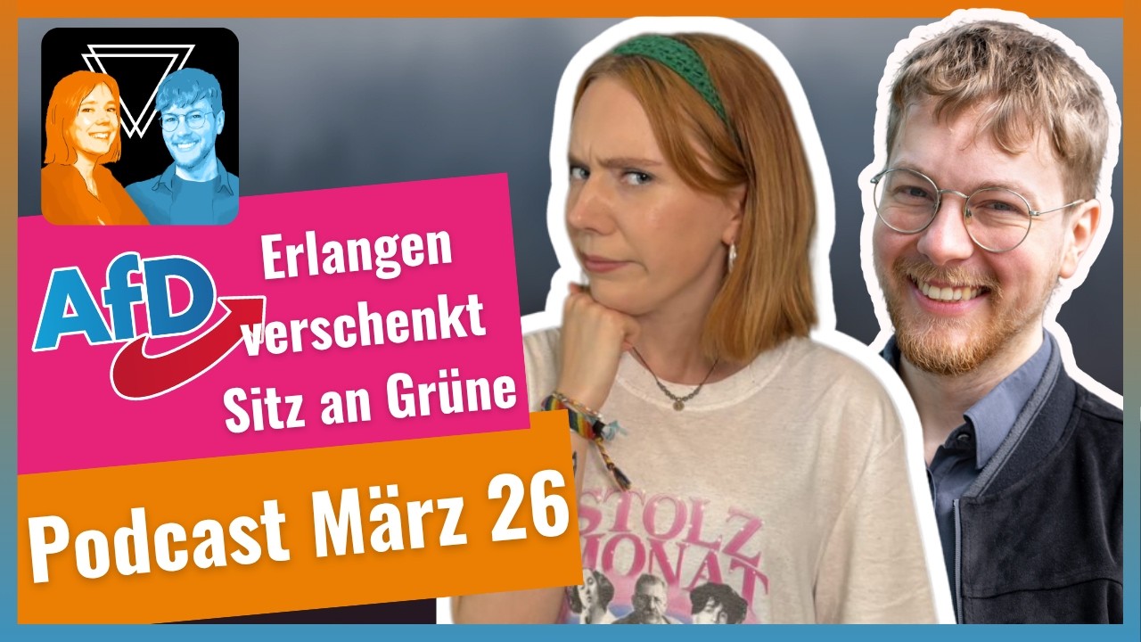 Podcast Folge 21: AfD Erlangen verschenkt einen Sitz an die Grünen & Rechter Hass gegen Lotte