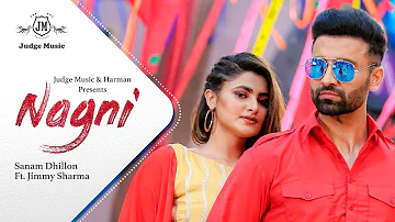 Nagni | Sanam Dhillon ft. Jimmy Sharma | Kamalpreet Johny Latest Punjabi Songs 2019 | Judge Music