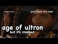 Avengers age of ultron but its cracked