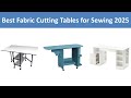 Top 5 Best Fabric Cutting Tables for Sewing in 2025