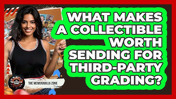 What Makes A Collectible Worth Sending For Third-party Grading? - The Memorabilia Zone
