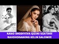 RANO SHODIYEVA QIZINI UZATDI!!!RAHSHONANING KELIN SALOMI!!! INSTAGRAM OLAMI!