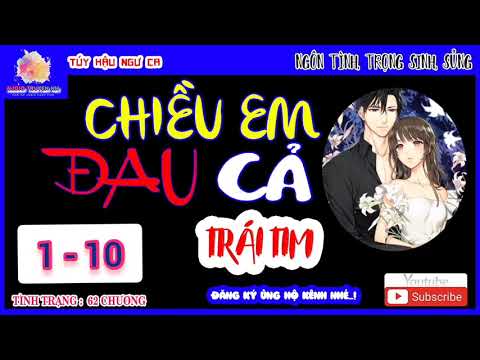 Video Chiều Em Đau Cả Trái Tim Chương 1 - 10!! Truyện Ngọt... - youtube