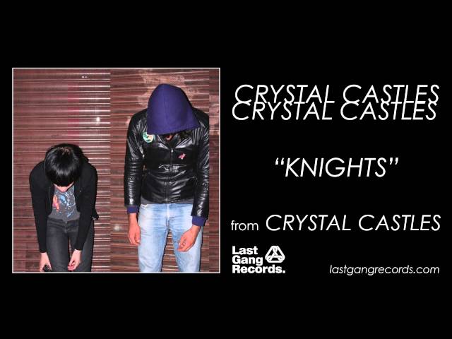 Crystal Castles - Knights class=