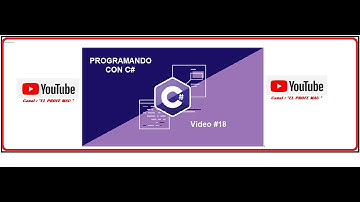 VIDEO # 18 PROGRAMANDO CON C#