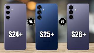 Samsung Galaxy S24 Plus Vs Galaxy S25 Plus Vs Galaxy S26 Plus