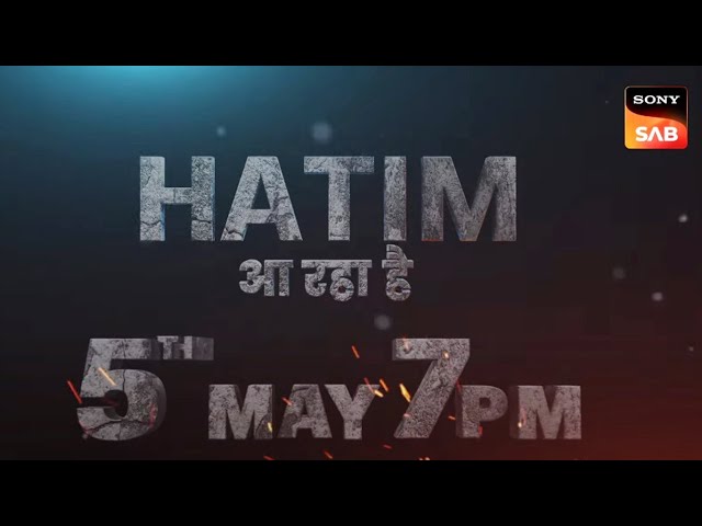 Aa Raha Hai Hatim | 5 May | 7 PM | SONY SAB class=