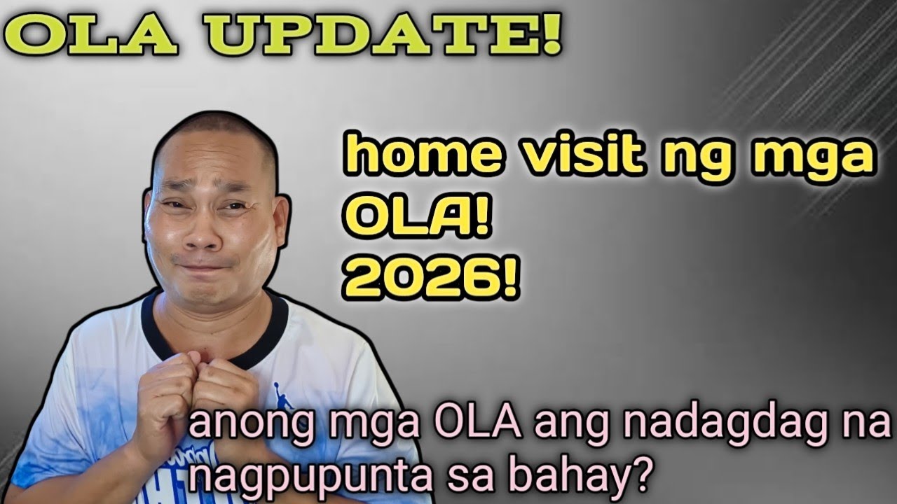 OLA UPDATE!  Bagong list ng mga OLA na may home visit this 2026