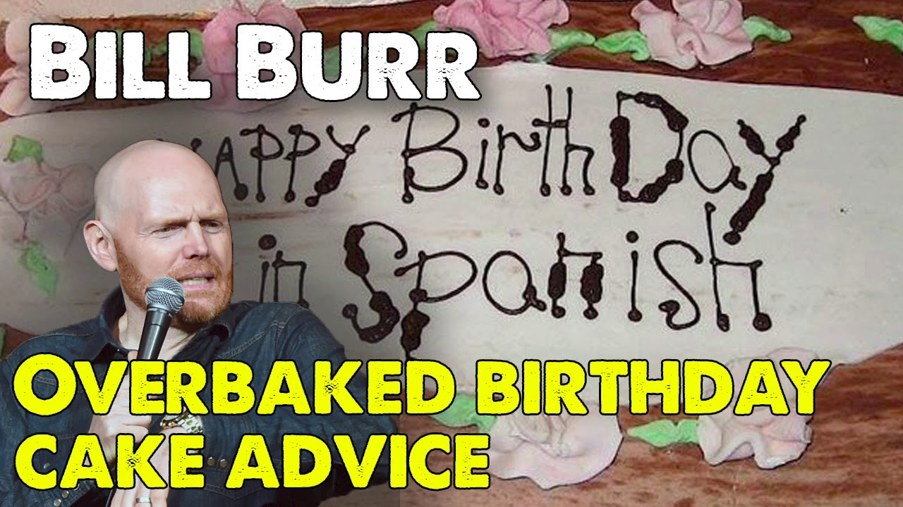 Overbaked birthday cake advice  | Bill Burr | Monday Morning Podcast