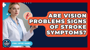 Are Vision Problems Signs of Stroke Symptoms? | Stroke Support Channel