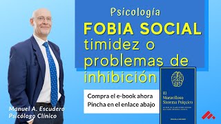 👉 FOBIA SOCIAL y diferencias con Timidez e Inhibición - Psicología 3/3 | Manuel A. Escudero