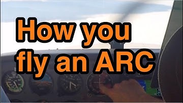 How To Fly An ARC  - Flight Training VLOG