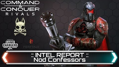 Nod Confessors - Intel Report | Command and Conquer Rivals