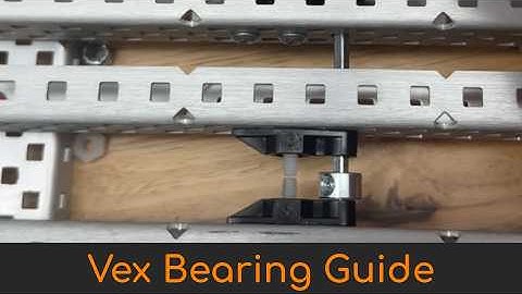Vex Robotics Bearings Guide/Tutorial