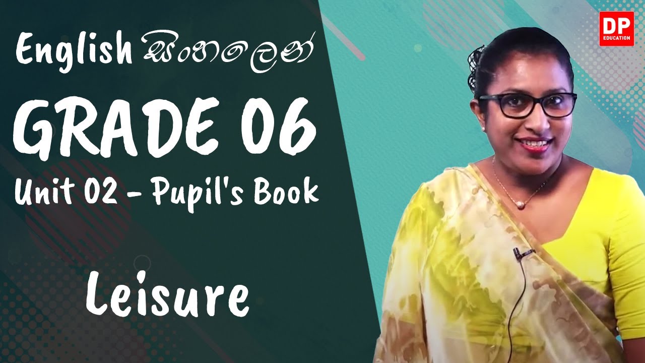 පාඩම 02 - Leisure (Pupil's Book) English සිංහලෙන් | Grade 06