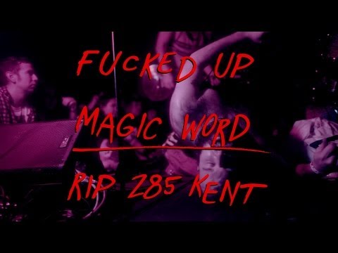 Fucked Up - Magic Word - RIP 285 Kent