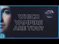 What Type of Vampire Are You?