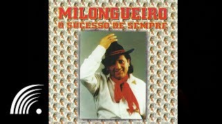 Milongueiro - Vai Me Dar um Troço - O Sucesso de Sempre - Oficial
