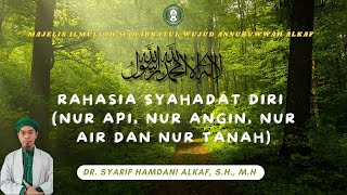Rahasia Syahadat diri ( Nur Api , Nur Angin, Nur Air dan Nur Tanah )