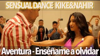 Enséñame a olvidar - Aventura Dancing KIKE&NAHIR