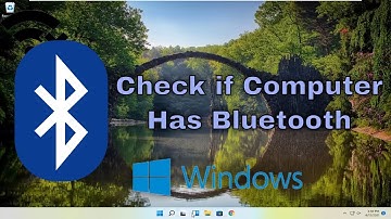 How to Check if Computer has Bluetooth Capability in Windows 11 and Windows 10 [Guide]