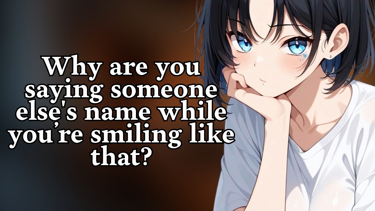 You Say Another Girl's Name in your Sleep [Possessive][Jealous][Reverse Comfort][Girlfriend RP]