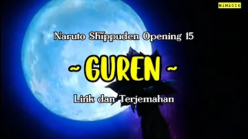 Naruto Shippuden Opening 15 - Guren [ lirik dan terjemahan ]