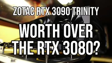 Zotac RTX 3090 Trinity  -  Worth over the RTX 3080?