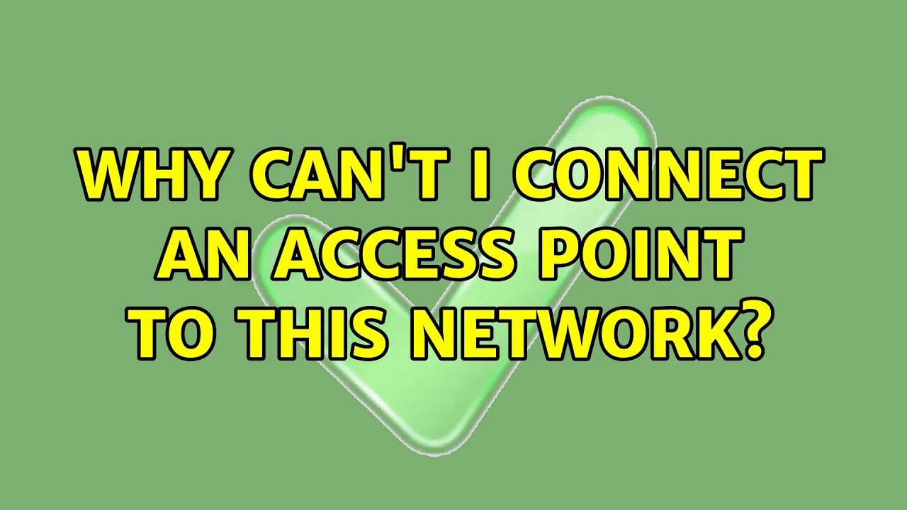 Why can't I connect an Access Point to this Network?
