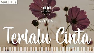 Rossa - Terlalu Cinta (Male Key) Karaoke Piano