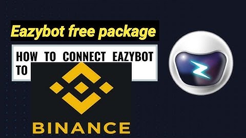 How to connect Eazybot to Binance for free | Part Two | Afsomali