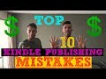 Top 10 Kindle Publishing Mistakes You MUST AVOID to Make $10k+ a Month Self Publishing Books