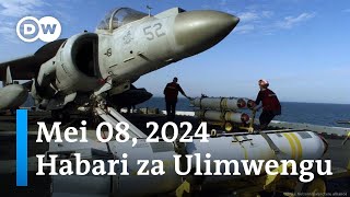 DW Kiswahili Habari za Ulimwengu| Mei 08, 2024 | Mchana | Swahili Habari leo