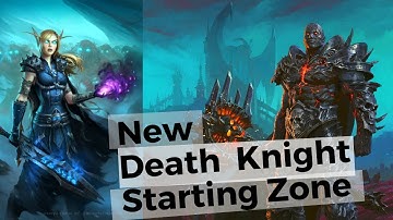 World of Warcraft 8.3 : New Death Knight Starting Zone