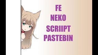 (Fe Neko) (Script Pastebin) (Check Link)
