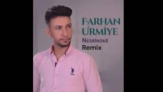 Farhan Urmiye Strana - Nesrinoke Remix