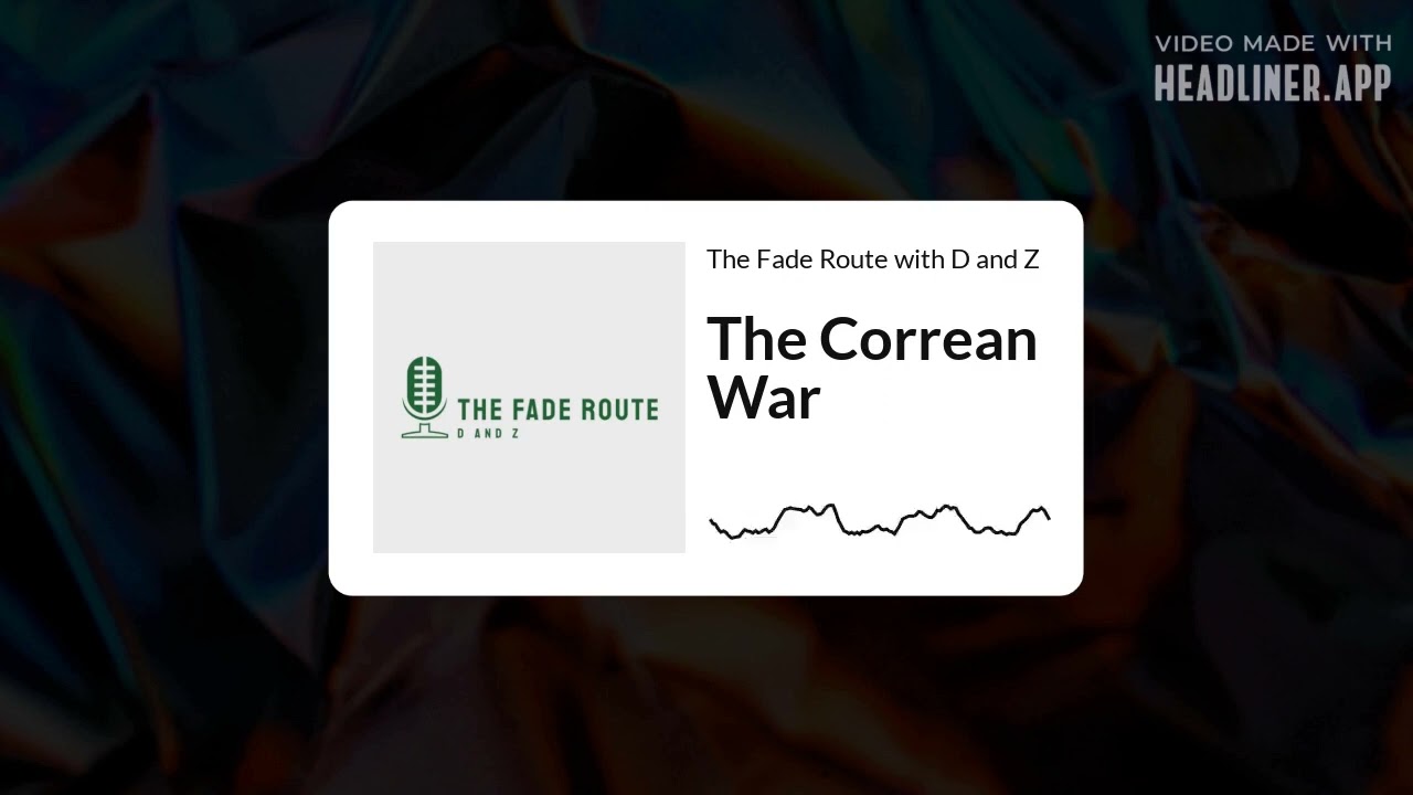 The Fade Route with D and Z - The Correan War