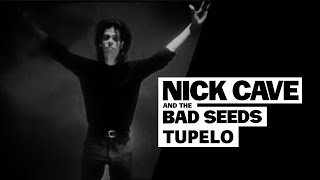 Watch Nick Cave  The Bad Seeds Tupelo video