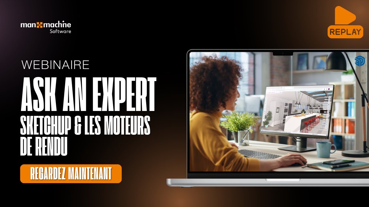 Replay Ask an Expert : SketchUp et les moteurs de rendu