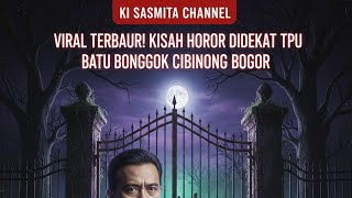 viral terbaru!!kisah  horor didekat TPU Batu bongkok Cibinong Bogor
