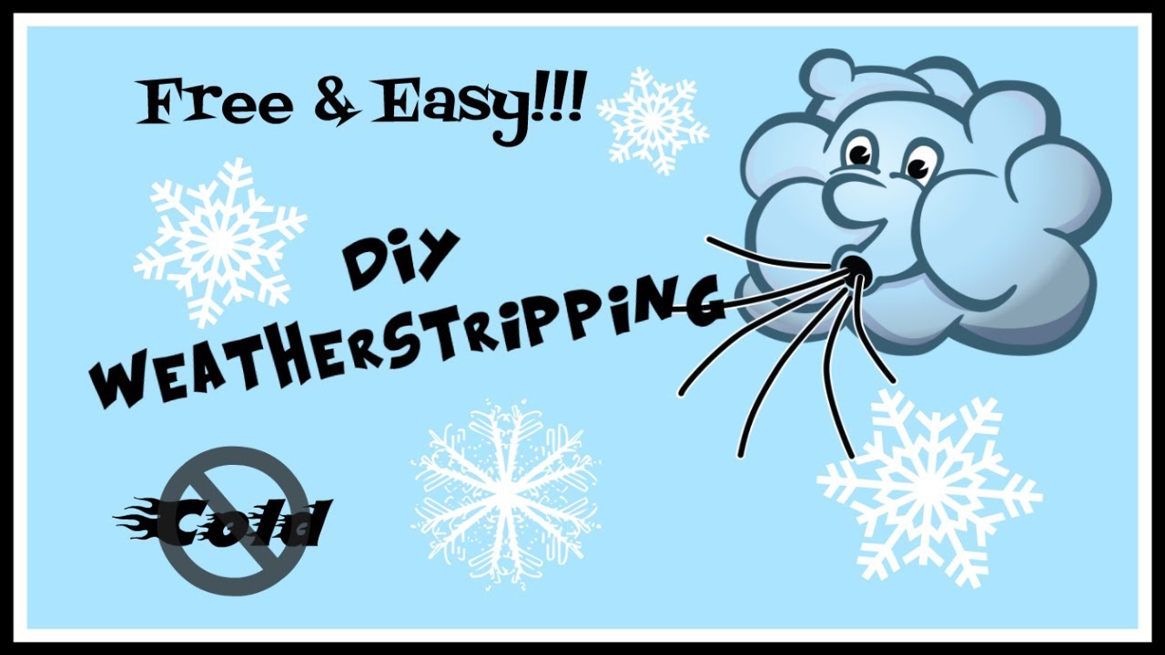 Keep the Cold Air OUT DIY Weatherstripping YouTube