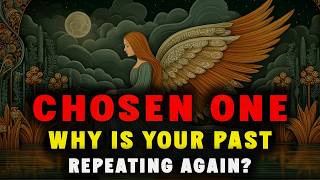 🔴 CHOSEN ONE: The Real Reason Your Past Is Repeating — This Karmic Loop Is Testing You