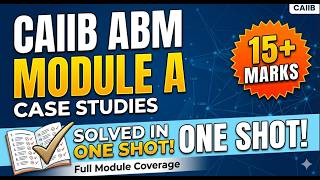 Famous Most Repeated Case Studies | ABM Module A | CAIIB June 2026 Wealth